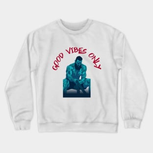 Good Vibes Only Crewneck Sweatshirt